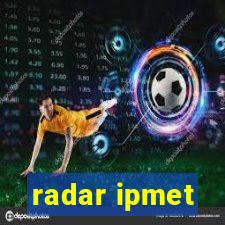 radar ipmet